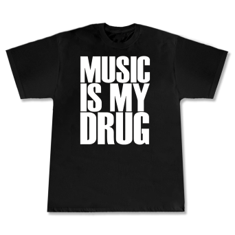 T-shirt Music is my drug
