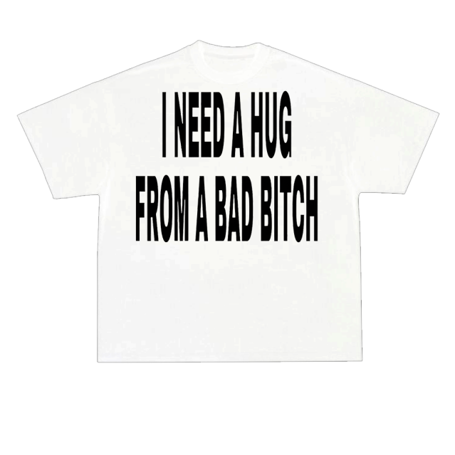 T-shirt I need hug from bad b bialy